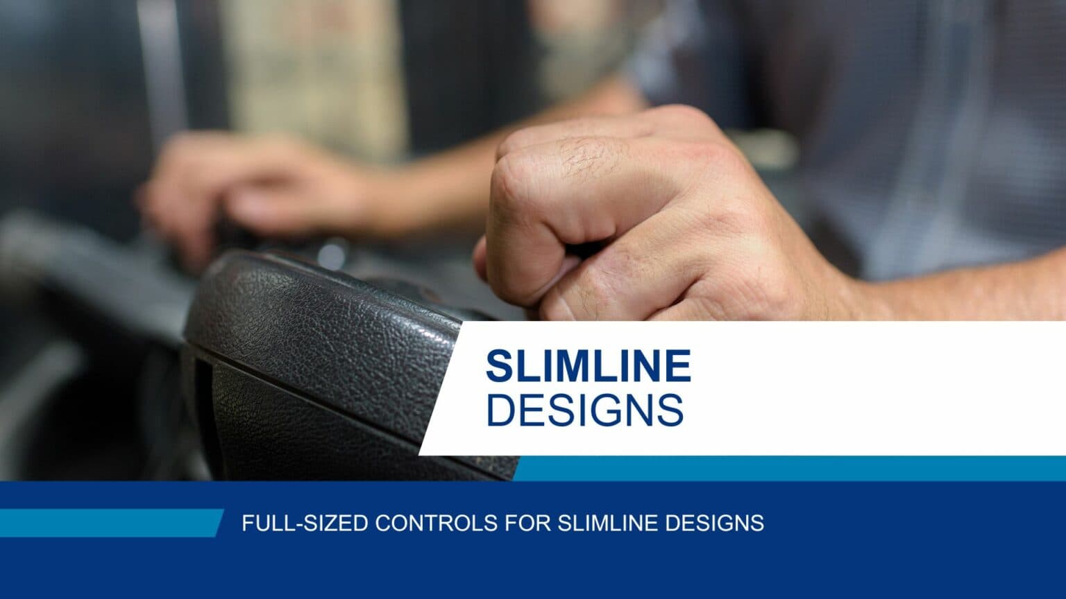UK: Full-sized controls for slimline designs